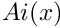 $ Ai(x) $