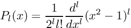 \[ P_l(x) = \frac{1}{2^l l!}\frac{d^l}{dx^l}(x^2 - 1)^{l} \]