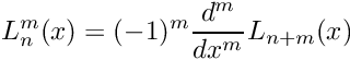 \[
	 L_n^m(x) = (-1)^m \frac{d^m}{dx^m} L_{n + m}(x)
\]