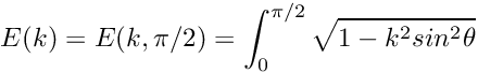 \[
  E(k) = E(k,\pi/2) = \int_0^{\pi/2}\sqrt{1 - k^2 sin^2\theta}
\]