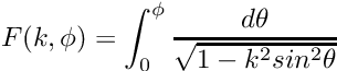 \[
  F(k,\phi) = \int_0^{\phi}\frac{d\theta}
				     {\sqrt{1 - k^2 sin^2\theta}}
\]