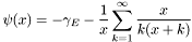 \[ \psi(x) = -\gamma_E - \frac{1}{x} \sum_{k=1}^{\infty} \frac{x}{k(x + k)} \]