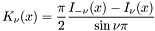 \[ K_{\nu}(x) = \frac{\pi}{2} \frac{I_{-\nu}(x) - I_{\nu}(x)}{\sin \nu\pi} \]