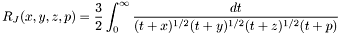 \[ R_J(x,y,z,p) = \frac{3}{2} \int_0^\infty \frac{dt}{(t + x)^{1/2}(t + y)^{1/2}(t + z)^{1/2}(t + p)} \]